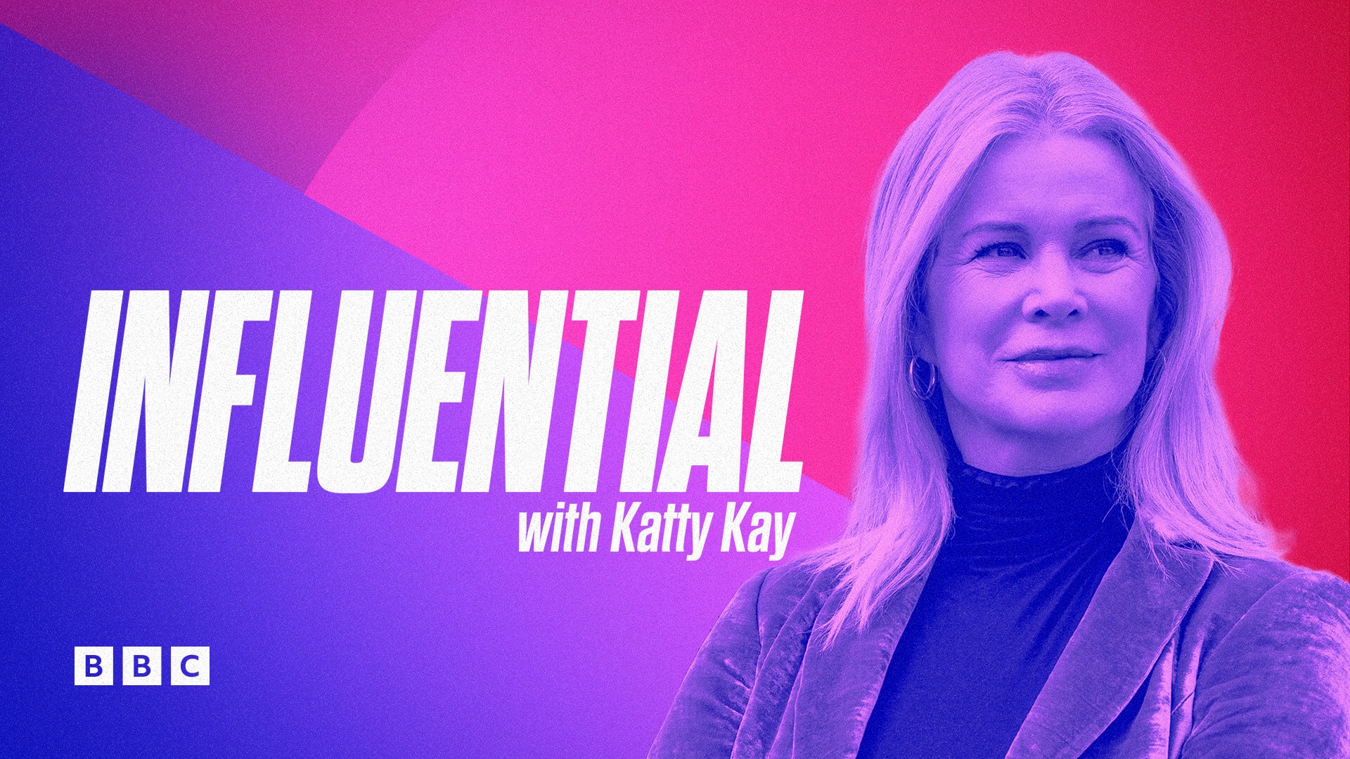 Watch Influential with Katty Kay on BBC Select