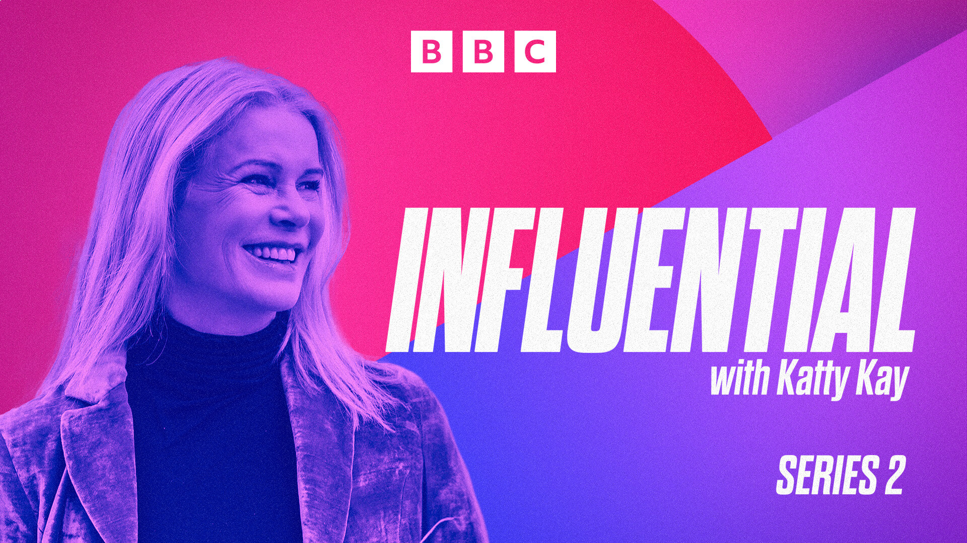 Watch Influential with Katty Kay on BBC Select