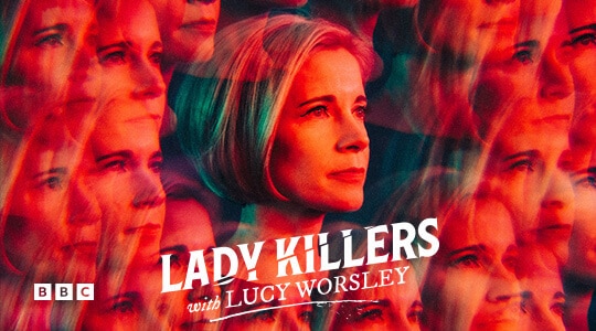 Lady Killers with Lucy Worsley