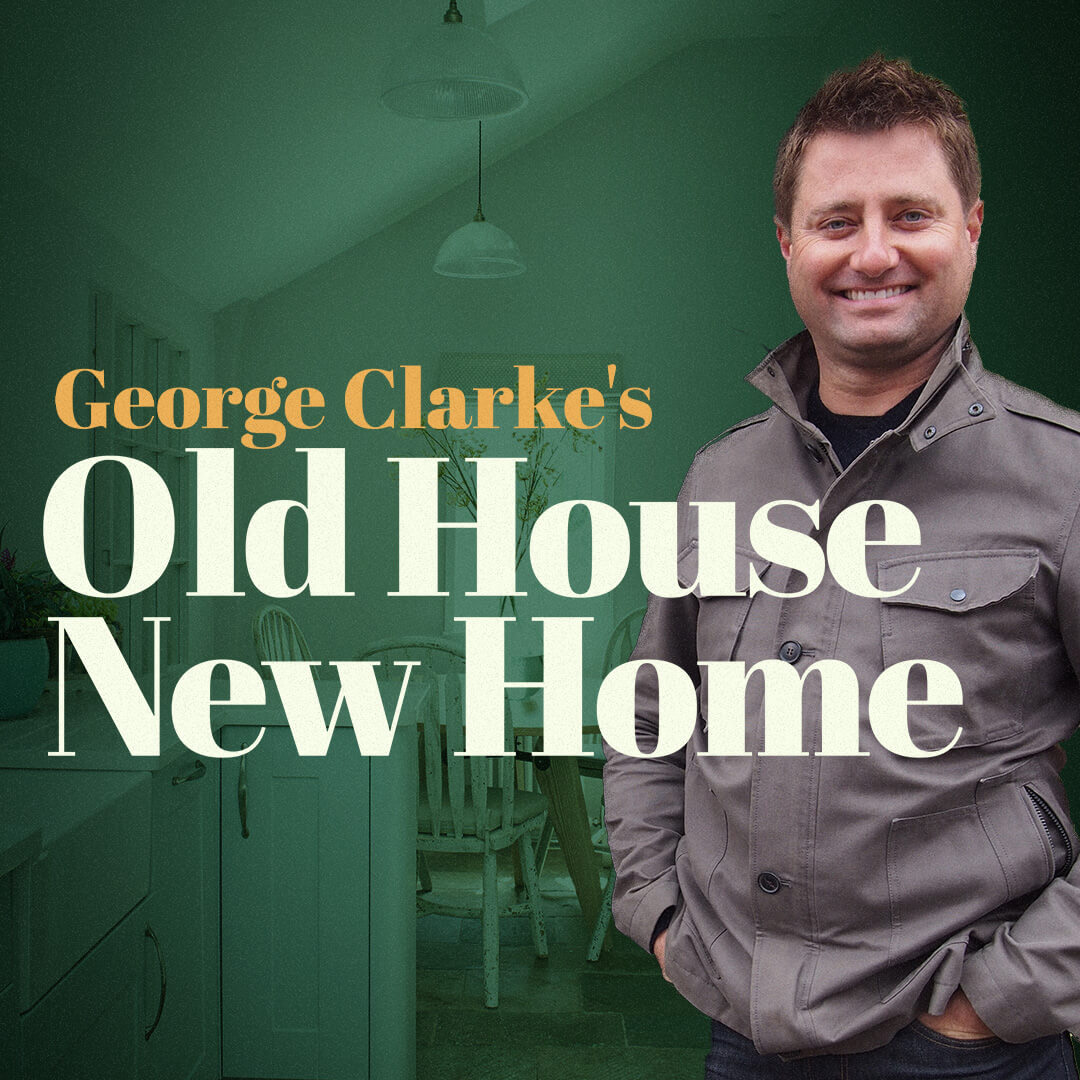 Watch George Clarke's Old House New Home on BBC Select