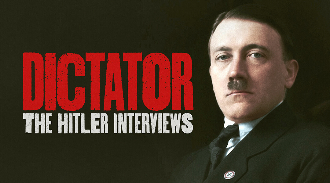 Dictator: The Hitler Interviews