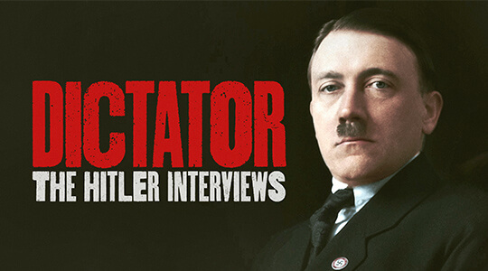 Dictator: The Hitler Interviews