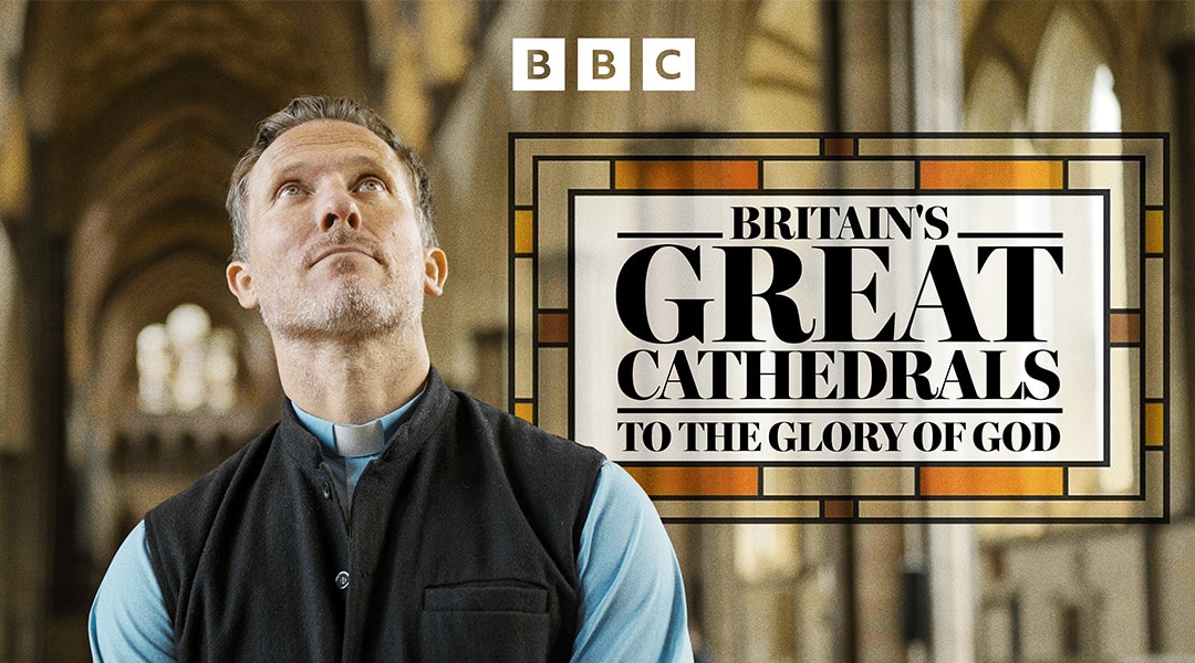 Britian's Great Cathedral: To the Glory of God