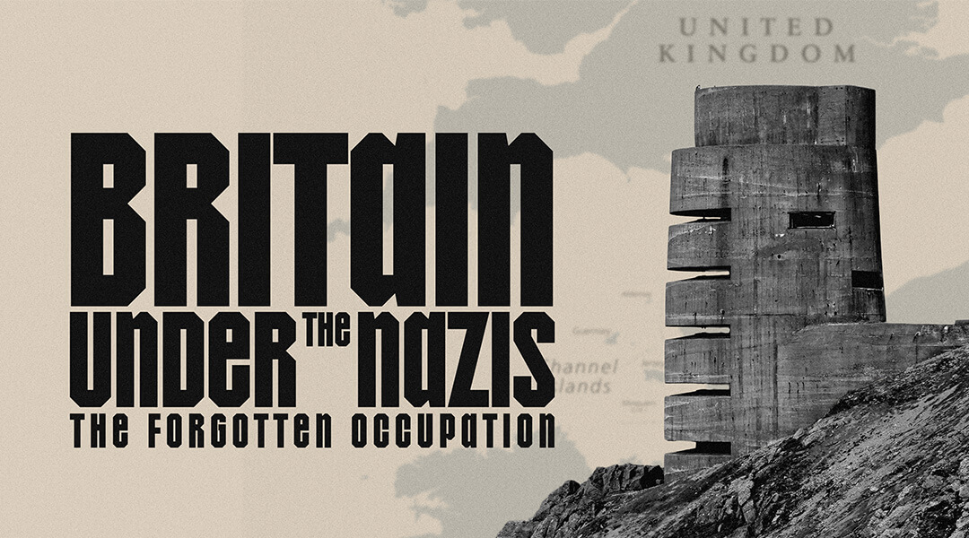 Britain Under the Nazis: The Forgotten Occupation