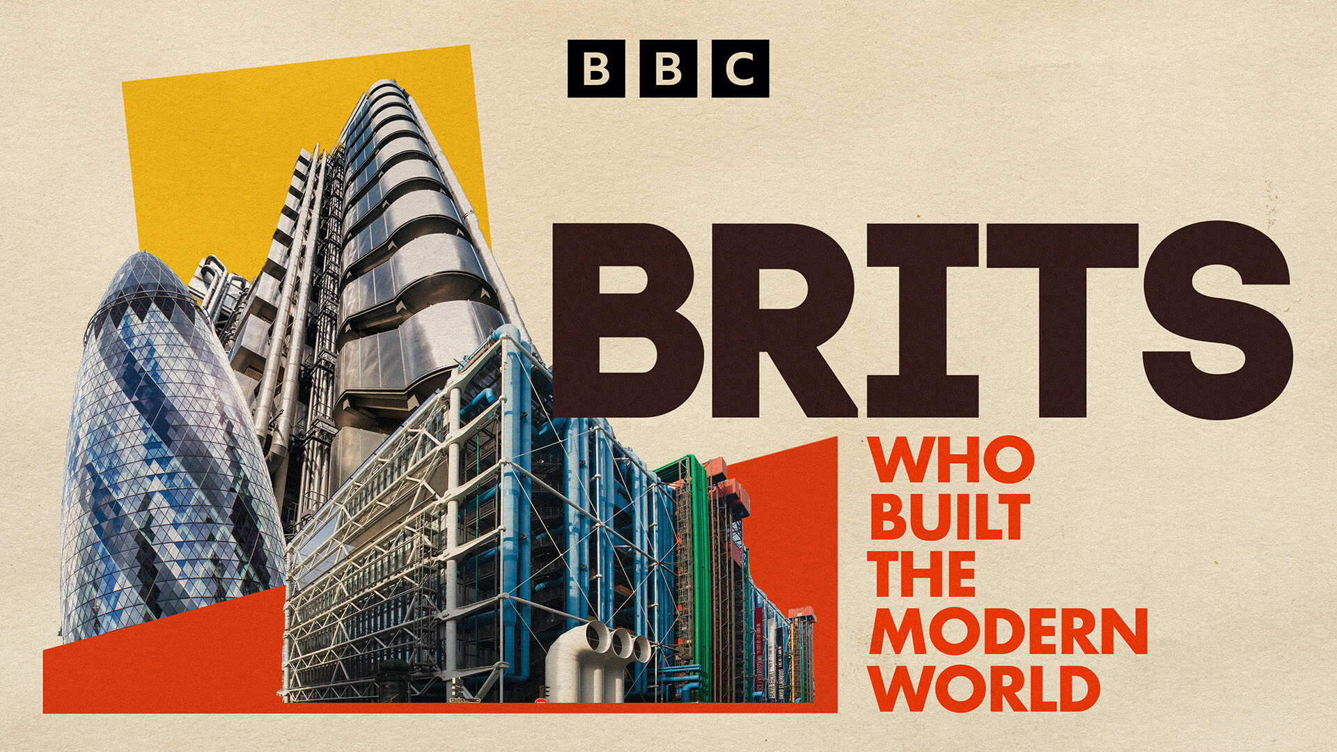 Brits Who Built the Modern World