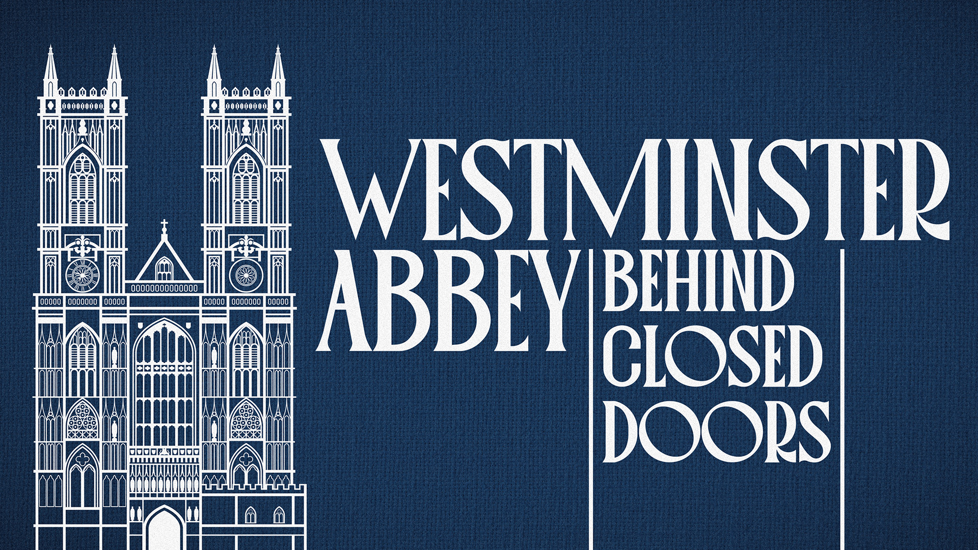 Westminster Abbey: Behind Closed Doors