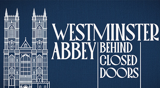 Westminster Abbey: Behind Closed Doors