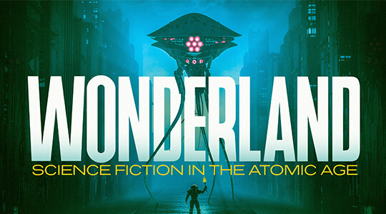 Wonderland: Science Fiction in an Atomic Age