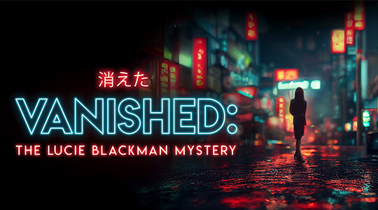Vanished: The Lucie Blackman Mystery