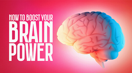 How to Boost Your Brain Power