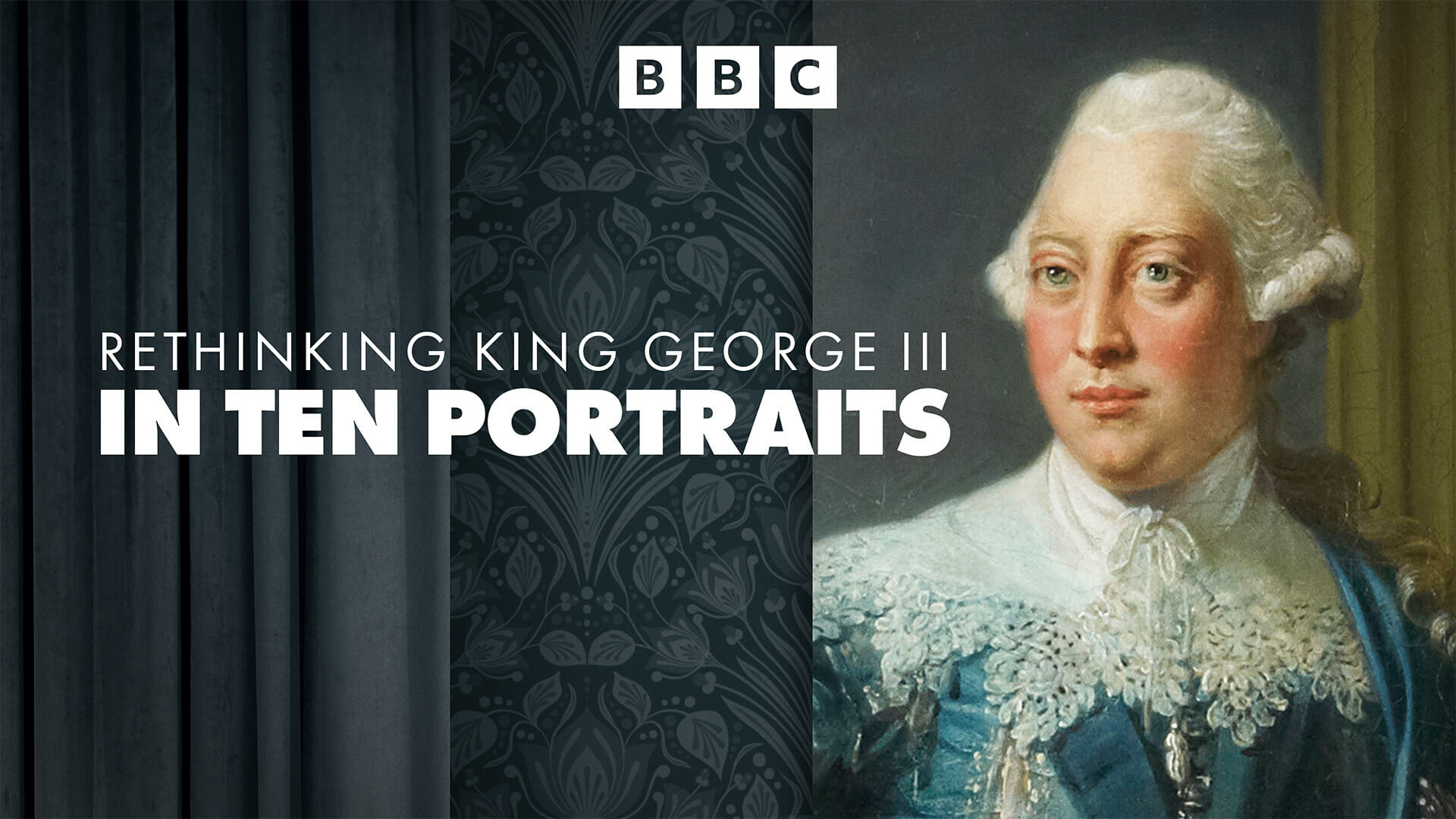 Rethinking King George III: In Ten Portraits