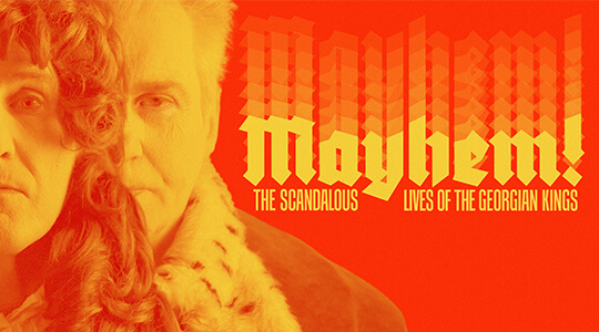 Mayhem! The Scandalous Lives of the Georgian Kings