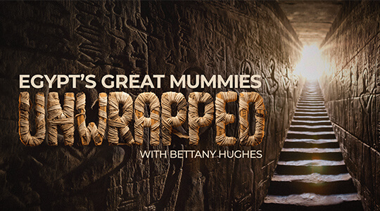 Egypt&rsquo;s Great Mummies: Unwrapped with Bettany Hughes